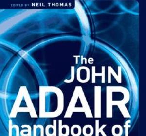 The John Adair Handbook of Management and Leadership