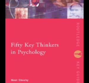 Fifty Key Thinkers in Psychology