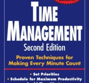 Time Management Proven Techniques for Making Every Minute Count