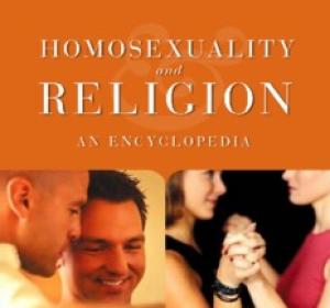 Homosexuality and Religion: An Encyclopedia