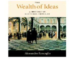 The Wealth of Ideas: A History of Economic Thought