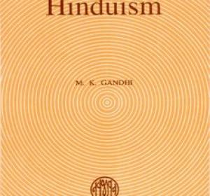 The Essence of Hinduism - Mahatma Gandhi