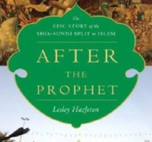 After the Prophet: The Epic Story of the Shia-Sunni Split in Islam