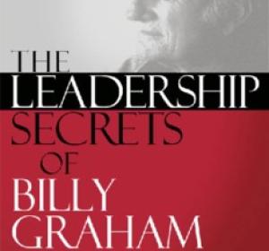 The Leadership Secrets of Billy Graham