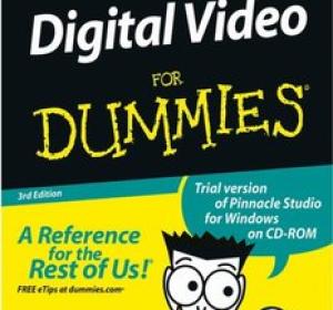 Digital Video For Dummies 3rd Edition